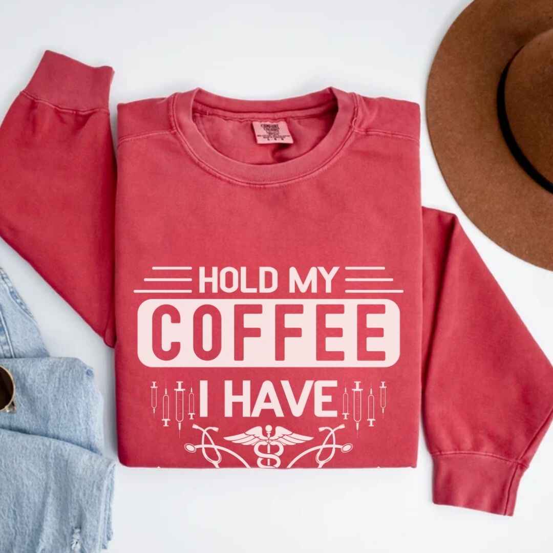 Hold My Coffee Funny Sweatshirt