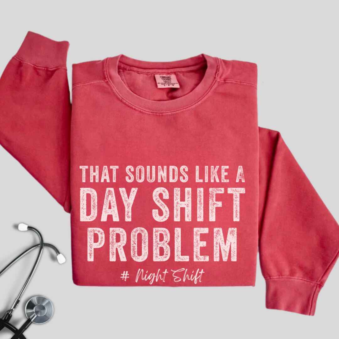 Day Shift Problem Sweatshirt