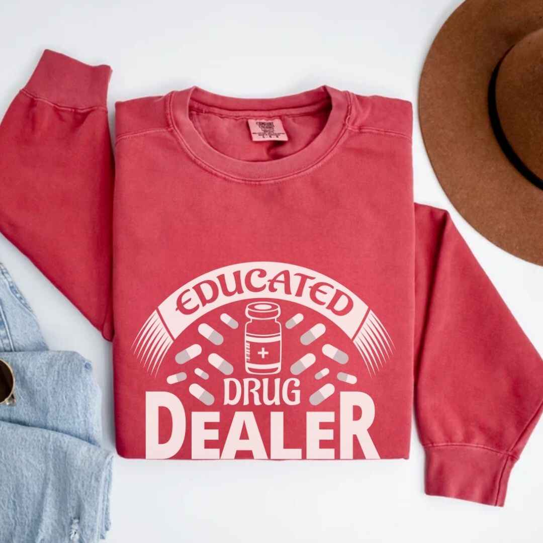 Educated Drug Dealer Funny Sweatshirt