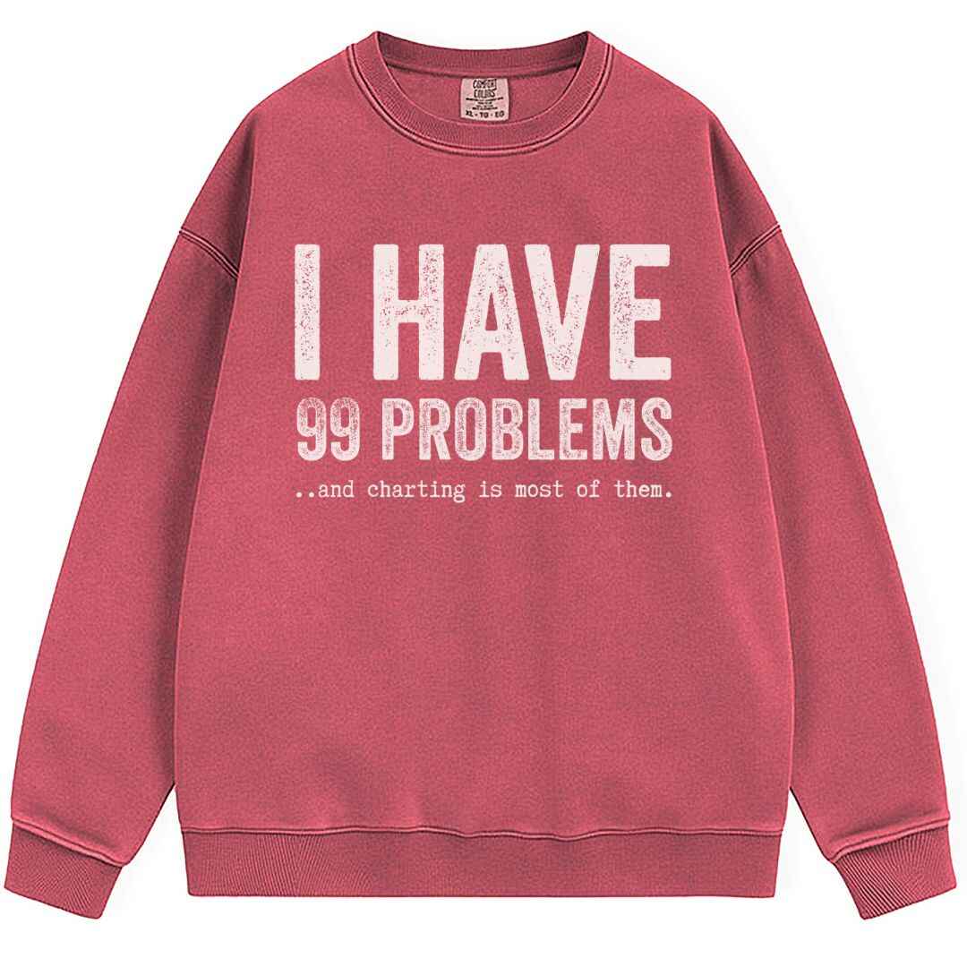 99 Problems Sweatshirt