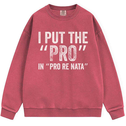 I Put The The Pro Sweatshirt
