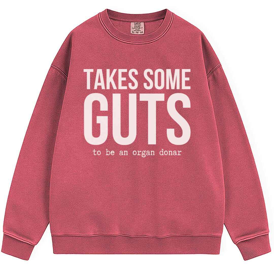 Takes Some Guts Sweatshirt