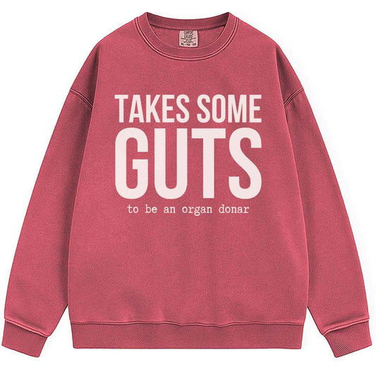 Takes Some Guts Sweatshirt