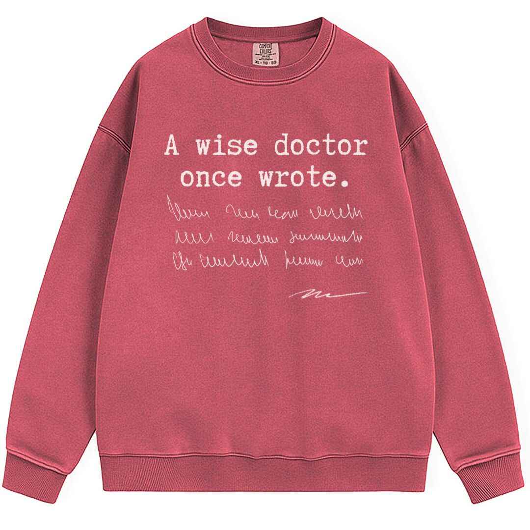 A Wise Doctor Sweatshirt