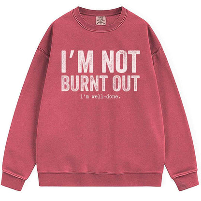 I'm Well Done Sweatshirt