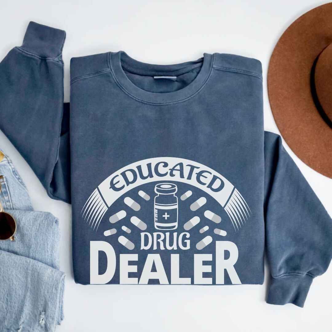 Educated Drug Dealer Funny Sweatshirt