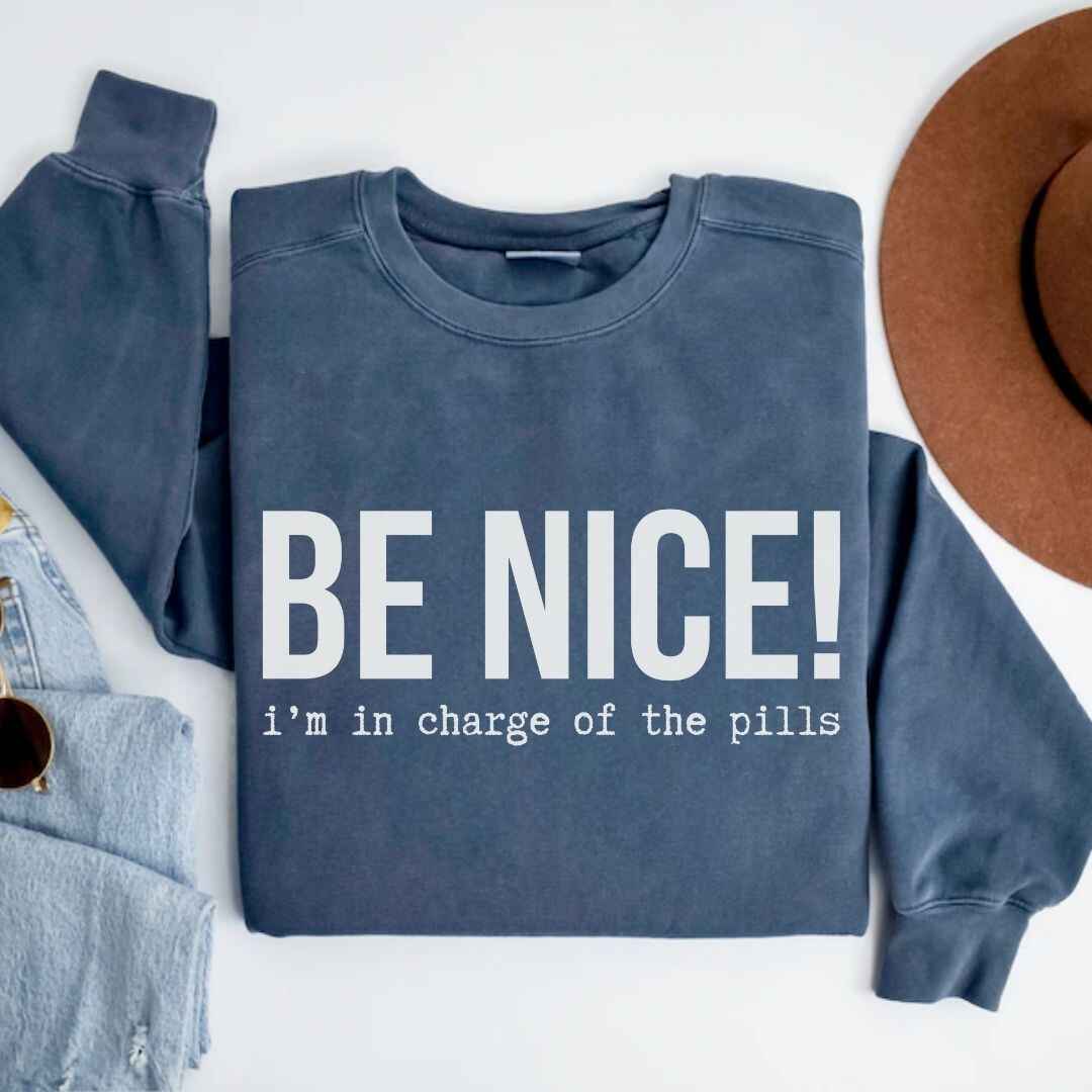 Be Nice Funny Sweatshirt