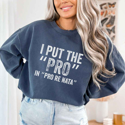 I Put The The Pro Sweatshirt