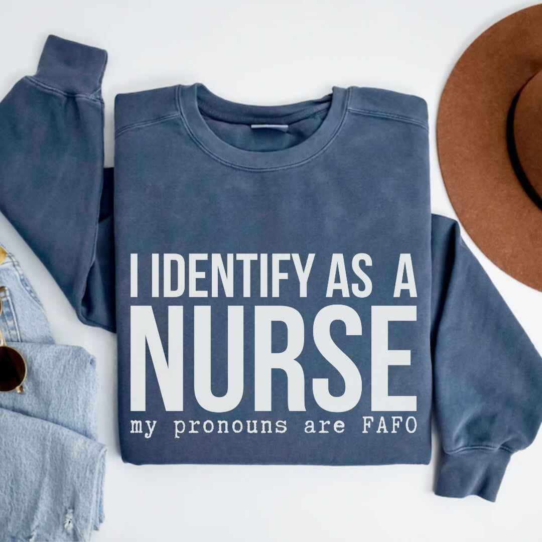 I Identify As A Nurse Funny Sweatshirt