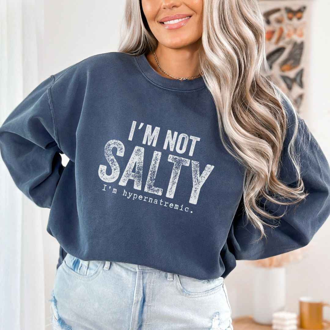 I'm Not Salty Sweatshirt