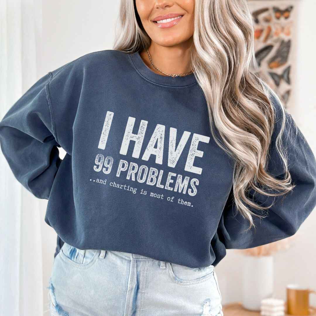 99 Problems Sweatshirt