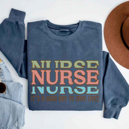 It's A Good Day To Save Lives Nurse Sweatshirt