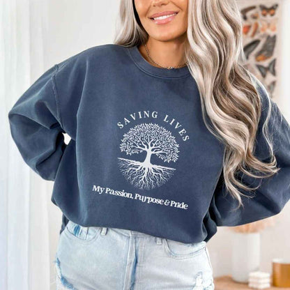 Saving Lives, My Passion, Purpose & Pride Sweatshirt