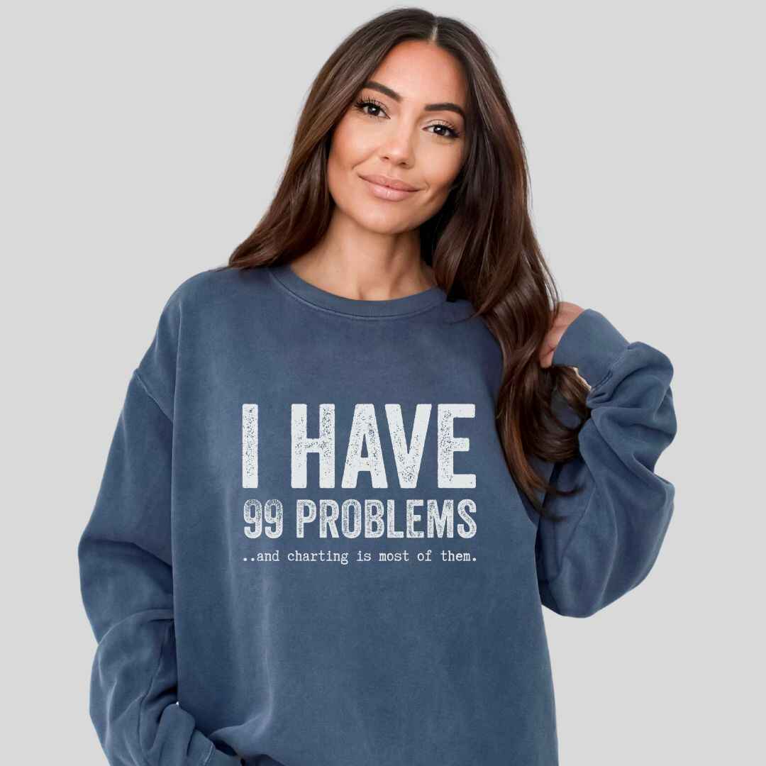 99 Problems Sweatshirt