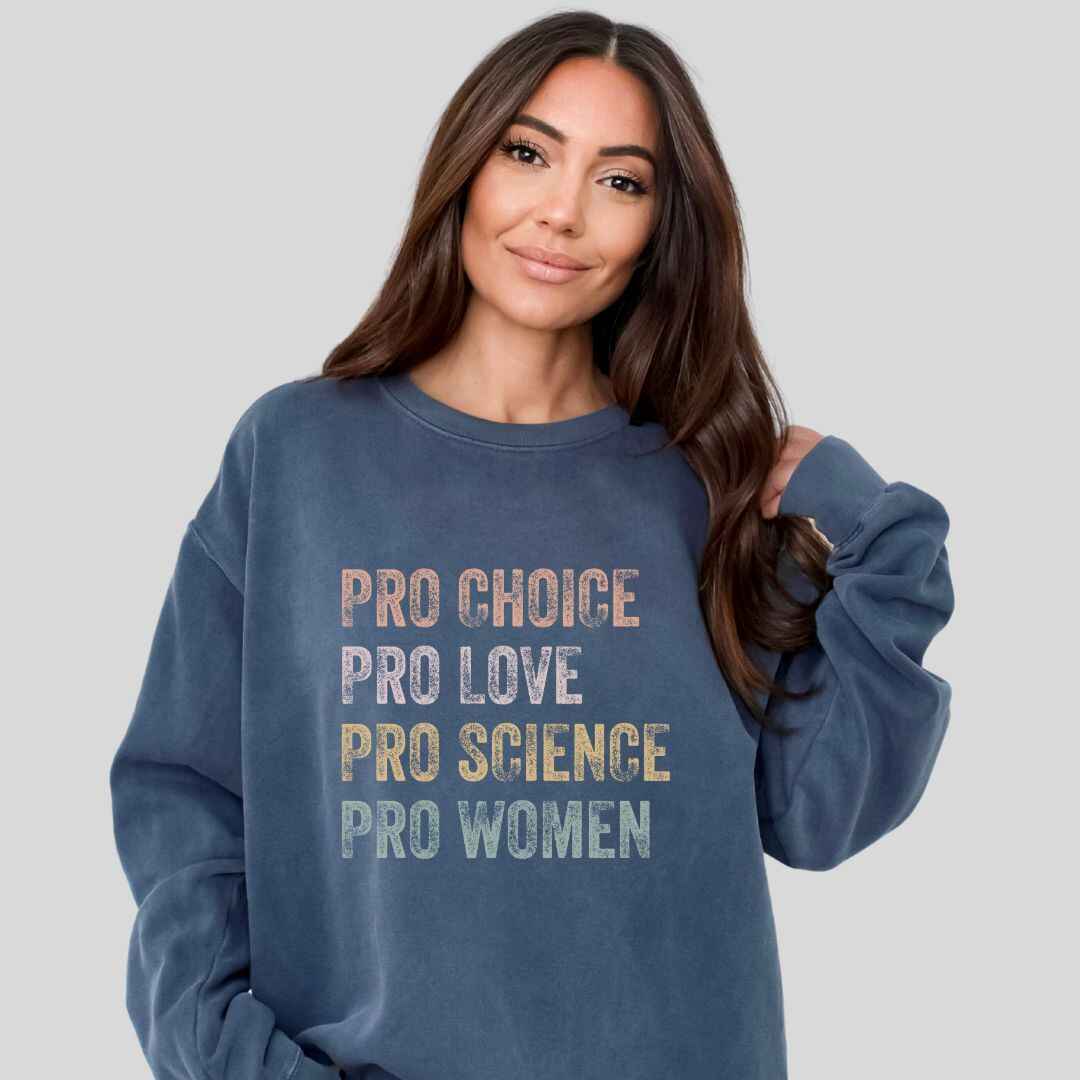 Pro Choice, Love Sweatshirt