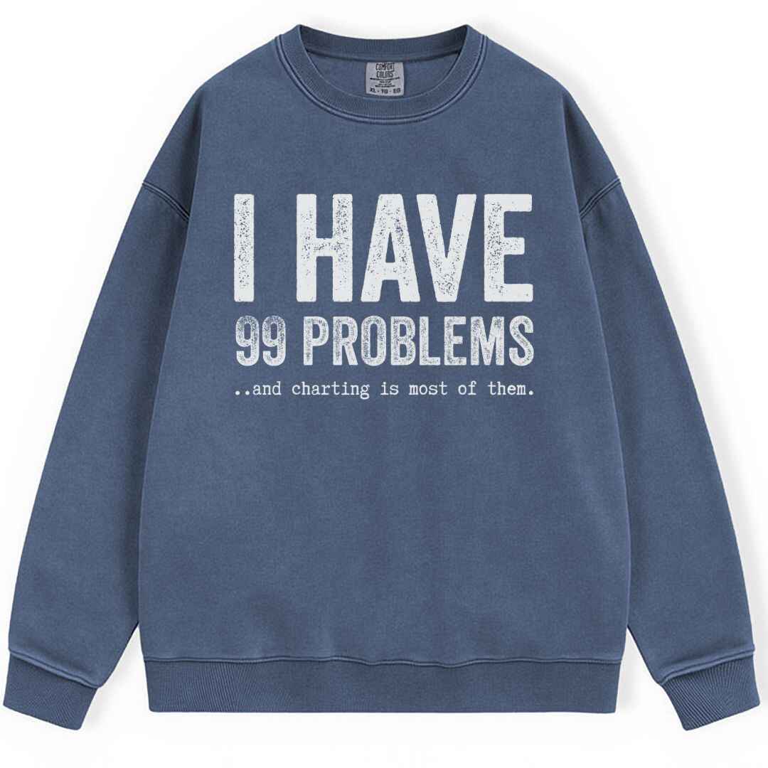 99 Problems Sweatshirt