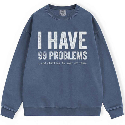 99 Problems Sweatshirt