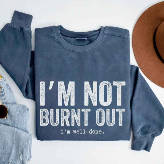 I'm Well Done Sweatshirt