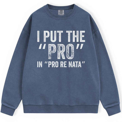I Put The The Pro Sweatshirt