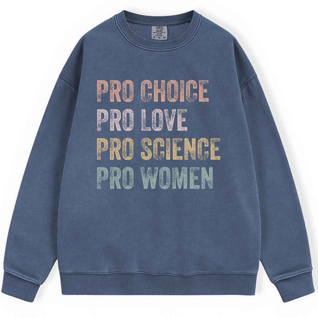 Pro Choice, Love Sweatshirt