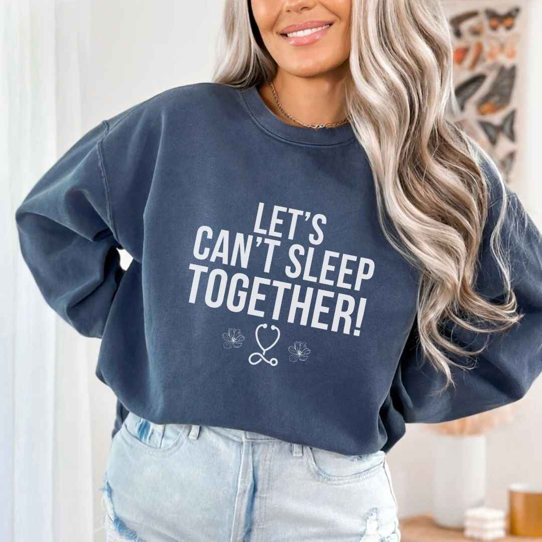 Let's Can't Sleep Together Funny Sweatshirt