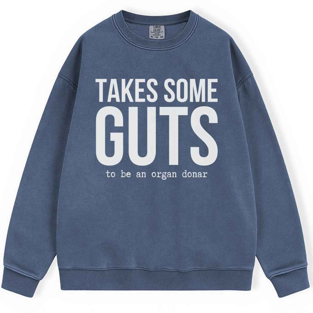 Takes Some Guts Sweatshirt