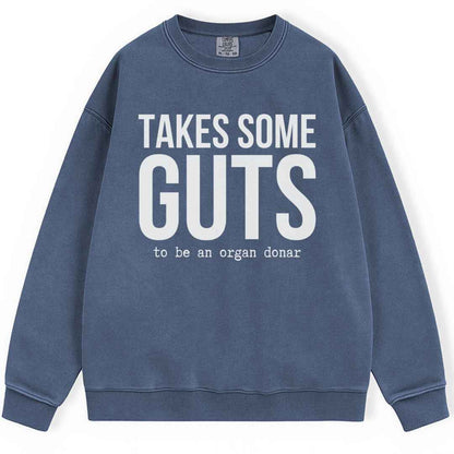Takes Some Guts Sweatshirt