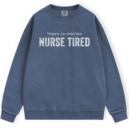 Nurse Tired Sweatshirt