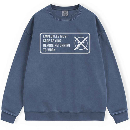 Stop Crying Sweatshirt