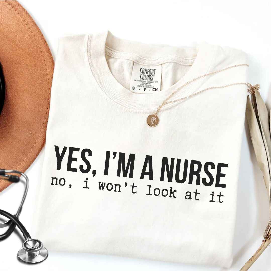 Yes, I'm A Nurse Funny T-shirt