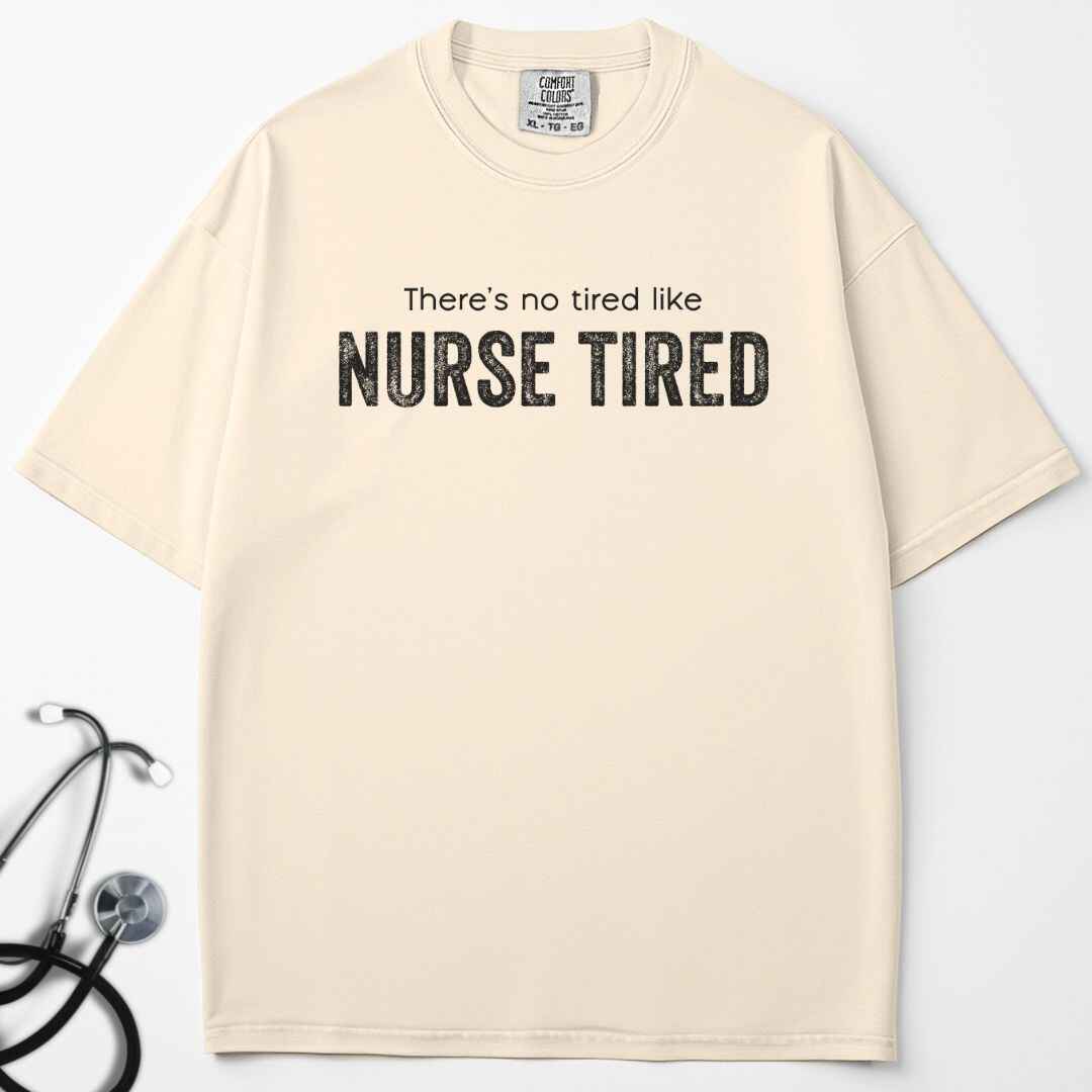 Nurse Tired T-shirt