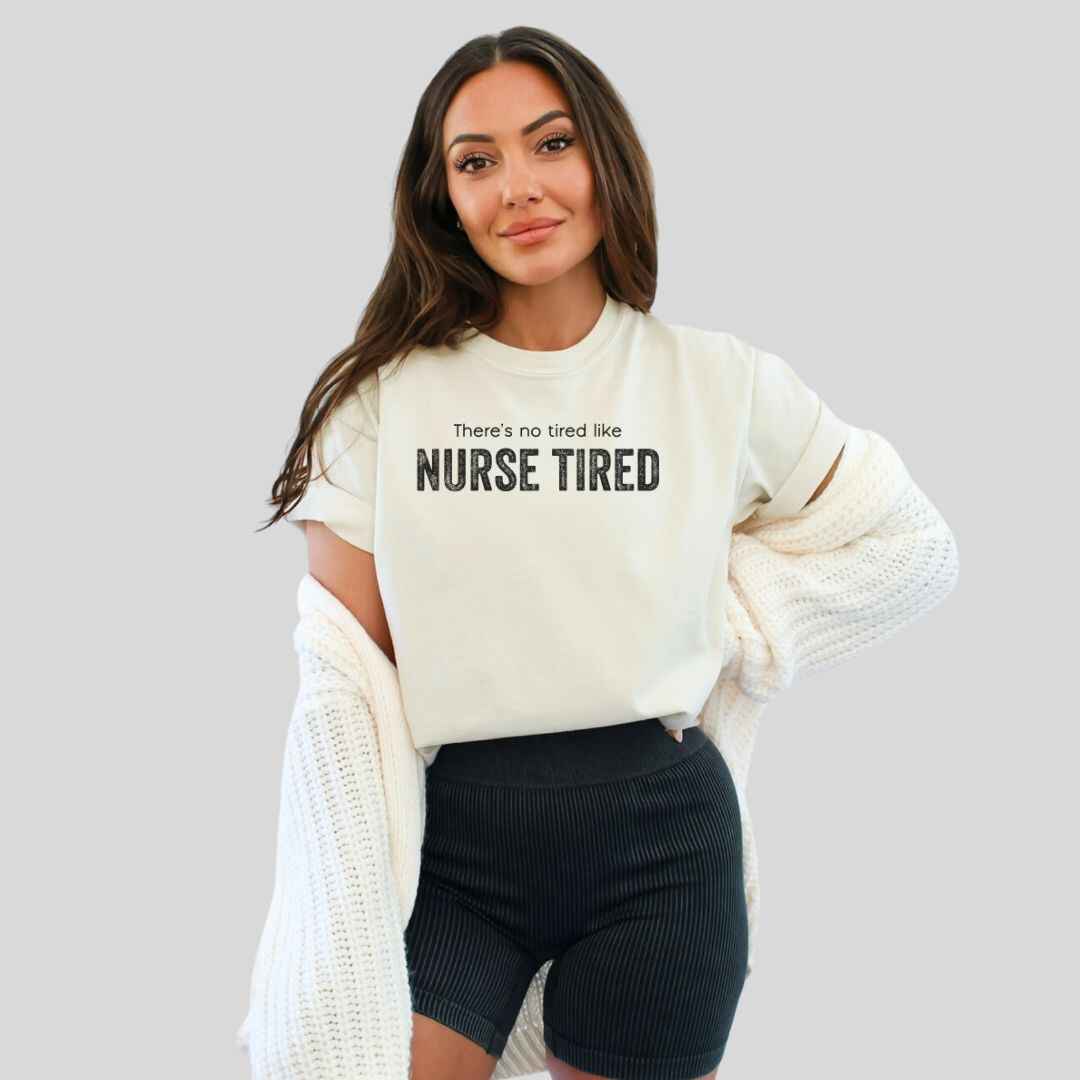 Nurse Tired T-shirt