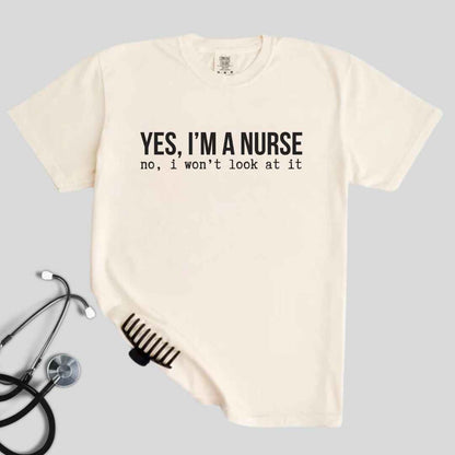 Yes, I'm A Nurse Funny T-shirt