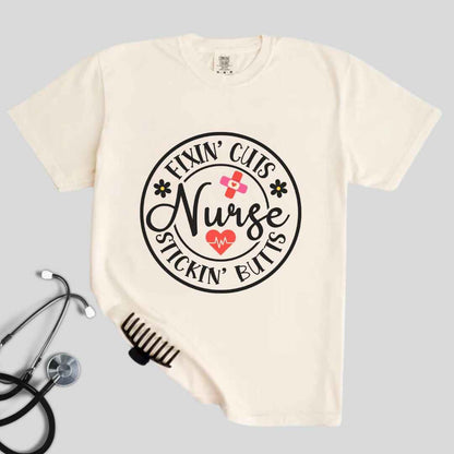 Fixin' Cuts, Stickin' Butts Funny Nurse T-shirt