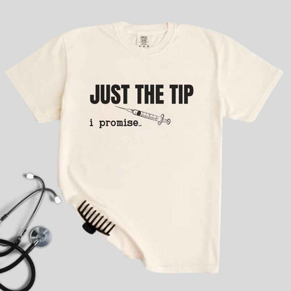 Just The Tip I Promise Funny T-shirt