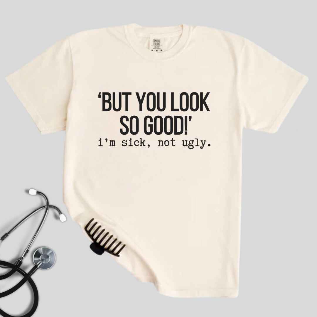 I'm Sick Not Ugly Funny T-shirt