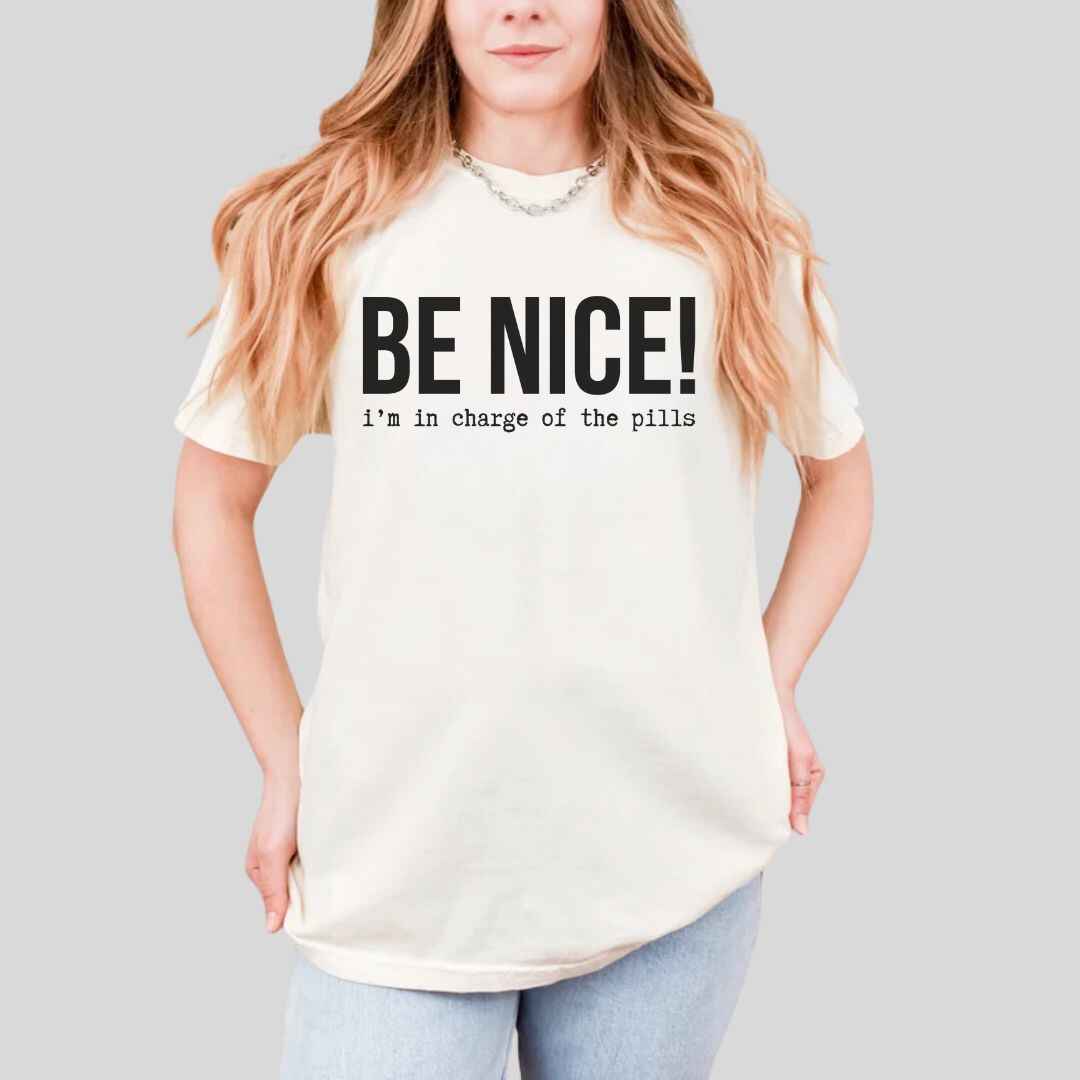 Be Nice Funny T-shirt