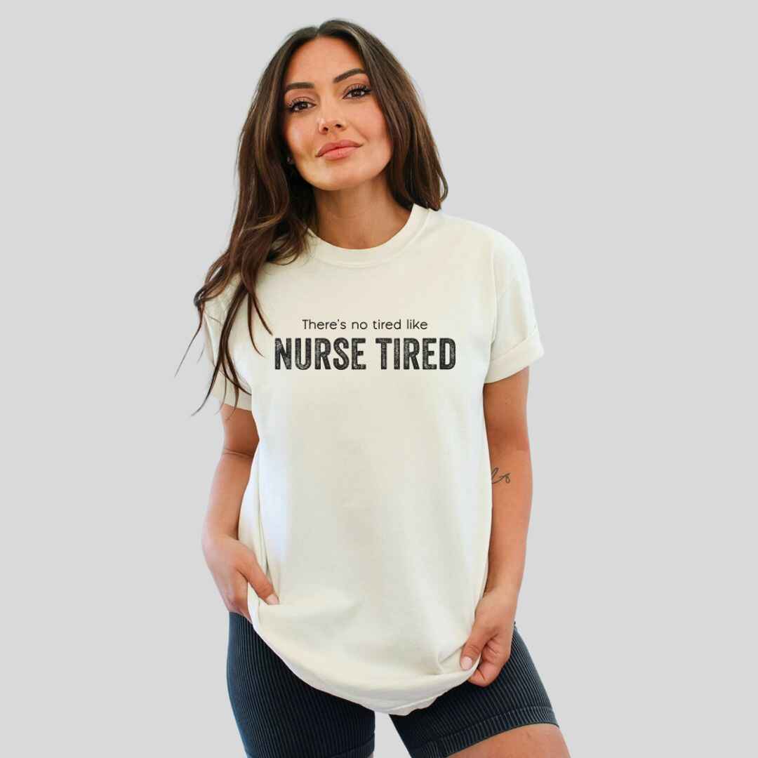 Nurse Tired T-shirt