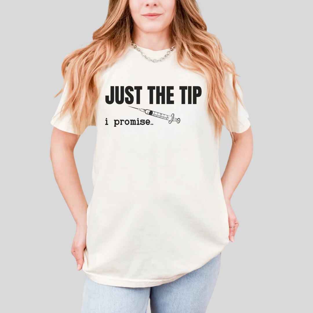 Just The Tip I Promise Funny T-shirt