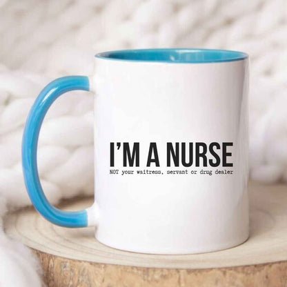 I'm a Nurse Funny Mug