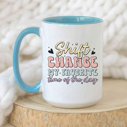 Shift Change Funny Nurse Mug