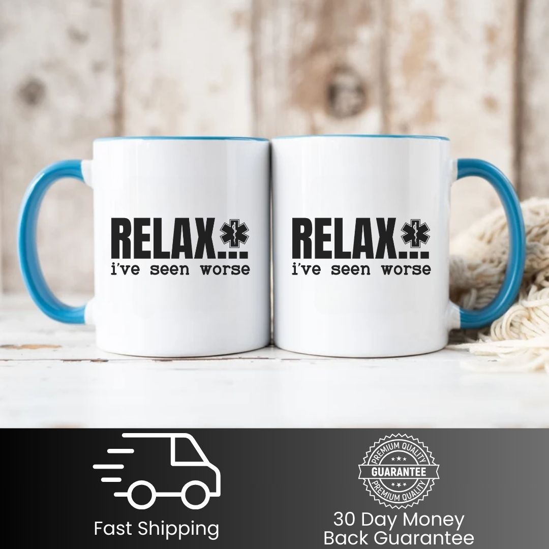 Relax, I've Seen Worse Funny Mug