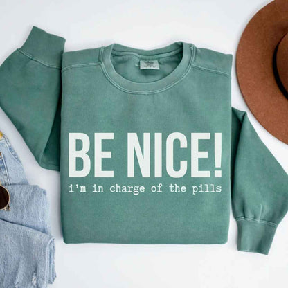 Be Nice Funny Sweatshirt