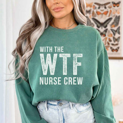 WTF Nurse Crew Sweatshirt