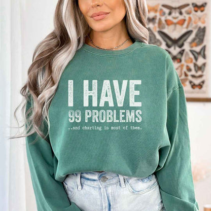 99 Problems Sweatshirt