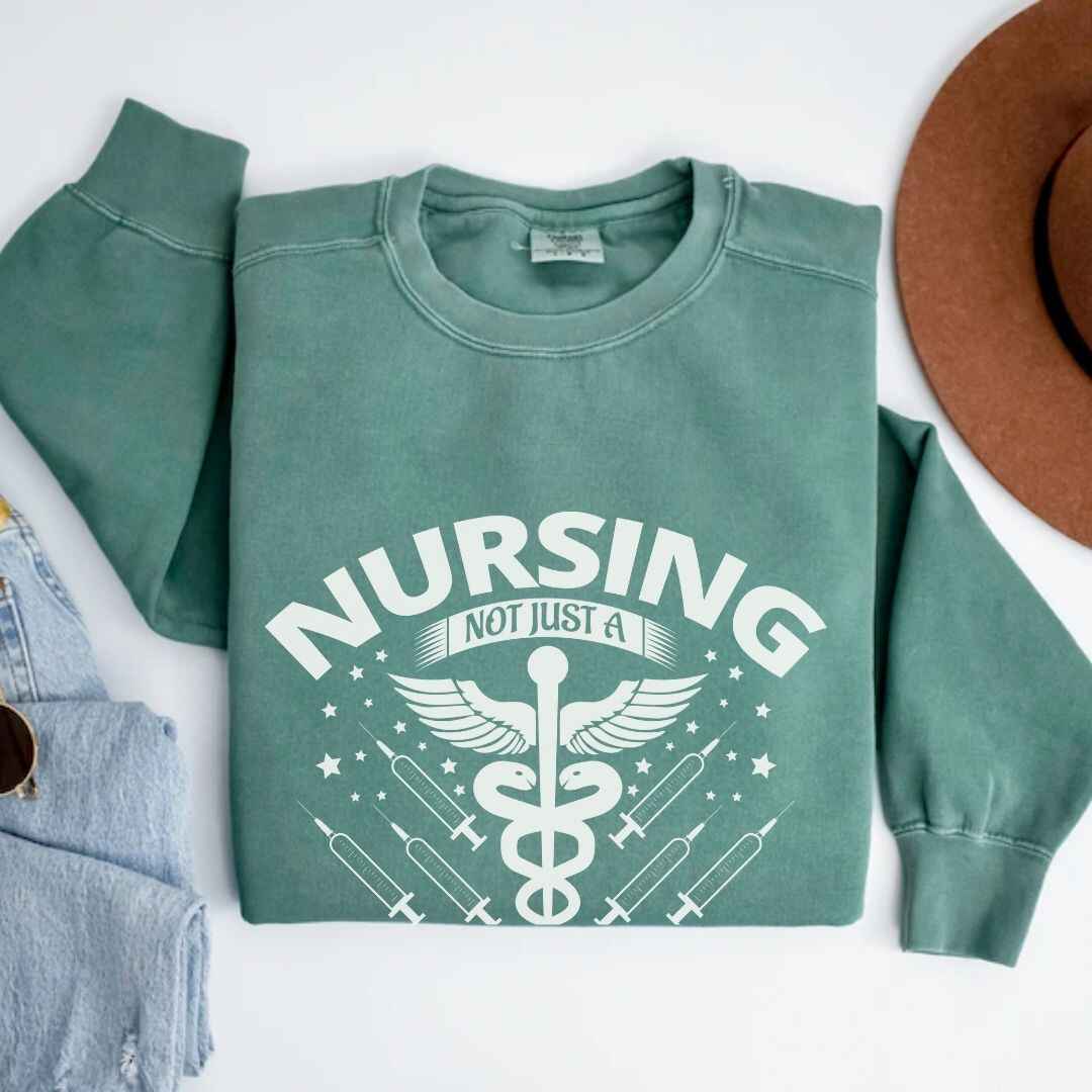 Nursing, Not Just A Career Sweatshirt