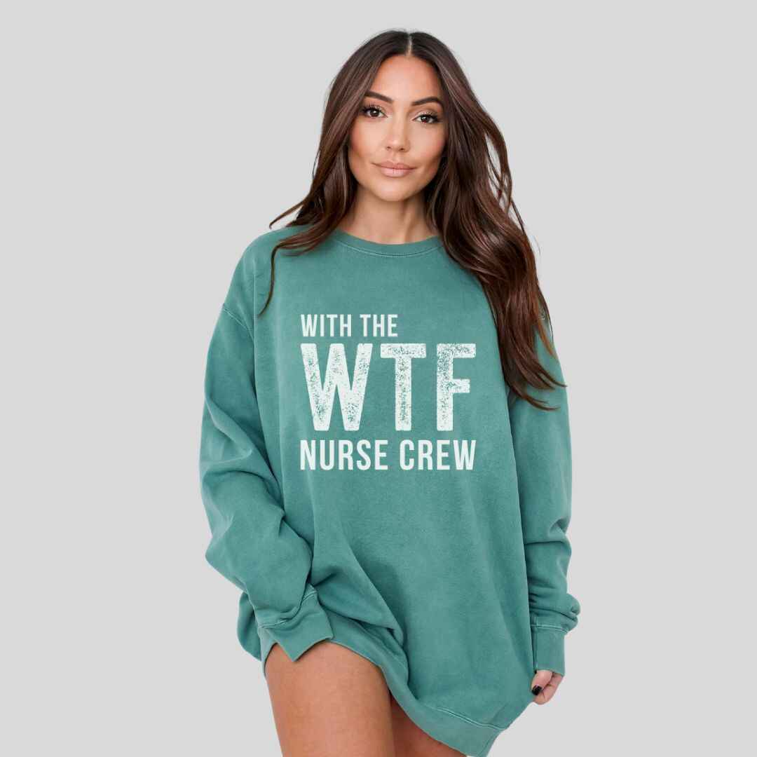 WTF Nurse Crew Sweatshirt