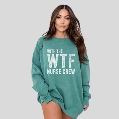 WTF Nurse Crew Sweatshirt