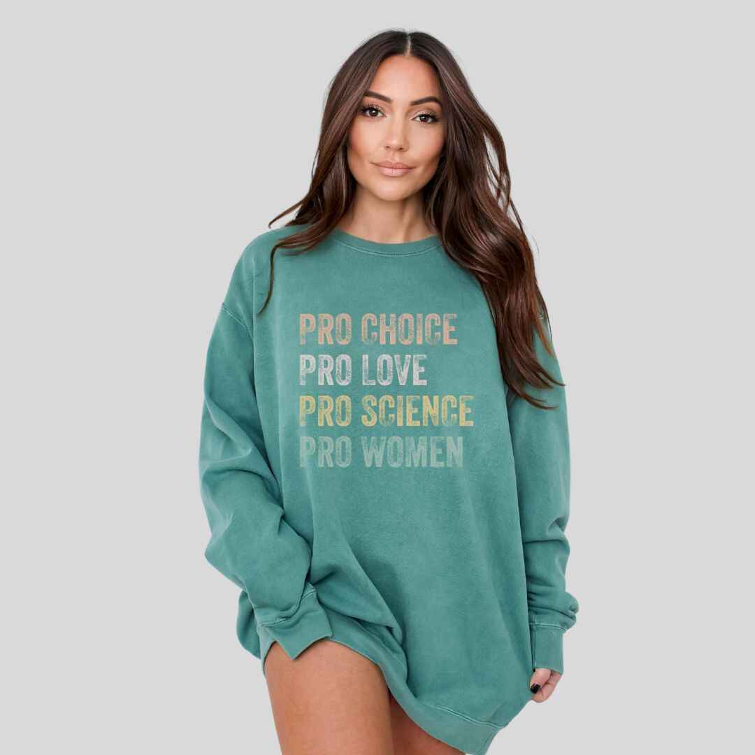 Pro Choice, Love Sweatshirt