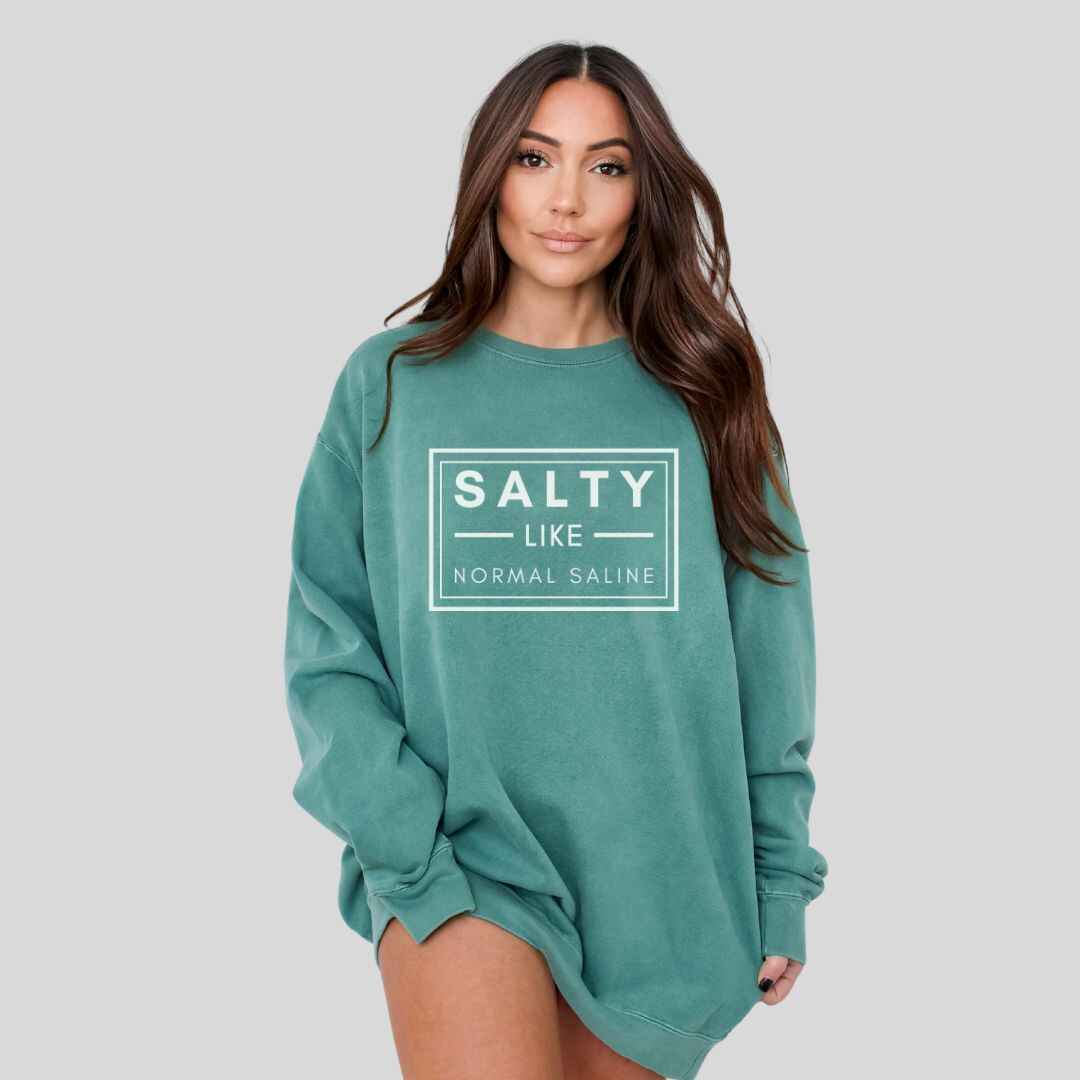 Salty like Saline Sweatshirt
